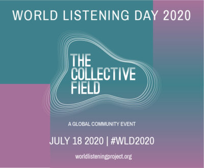 World Listening Day 2020: The Collective Field